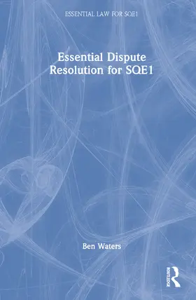 Waters |  Essential Dispute Resolution for SQE1 | Buch |  Sack Fachmedien