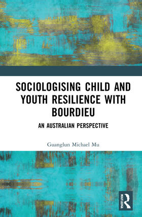 Mu |  Sociologising Child and Youth Resilience with Bourdieu | Buch |  Sack Fachmedien