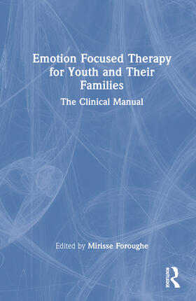 Foroughe |  Emotion Focused Therapy for Youth | Buch |  Sack Fachmedien