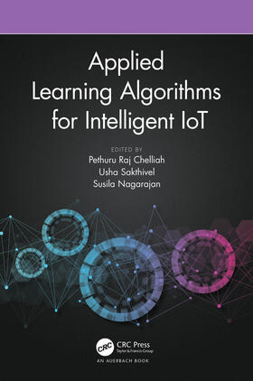 Chelliah / Nagarajan / Sakthivel |  Applied Learning Algorithms for Intelligent IoT | Buch |  Sack Fachmedien