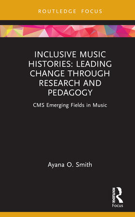 Smith |  Inclusive Music Histories: Leading Change through Research and Pedagogy | Buch |  Sack Fachmedien