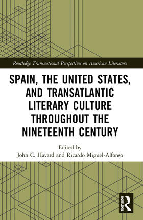 Havard / Miguel-Alfonso |  Spain, the United States, and Transatlantic Literary Culture throughout the Nineteenth Century | Buch |  Sack Fachmedien