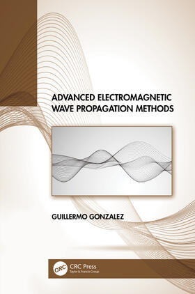 Gonzalez |  Advanced Electromagnetic Wave Propagation Methods | Buch |  Sack Fachmedien