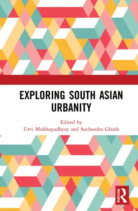 Ghosh |  Exploring South Asian Urbanity | Buch |  Sack Fachmedien