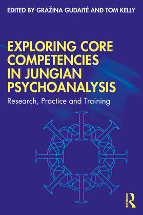 Gudaite / Kelly |  Exploring Core Competencies in Jungian Psychoanalysis | Buch |  Sack Fachmedien