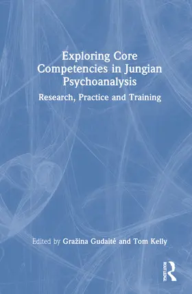 Gudaite / Kelly |  Exploring Core Competencies in Jungian Psychoanalysis | Buch |  Sack Fachmedien