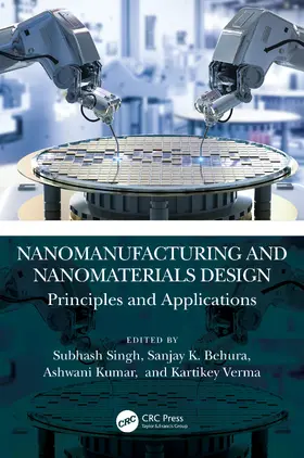 Singh / K. Behura / Kumar |  Nanomanufacturing and Nanomaterials Design | Buch |  Sack Fachmedien