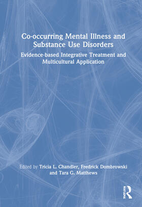 Chandler / Dombrowski / Matthews |  Co-occurring Mental Illness and Substance Use Disorders | Buch |  Sack Fachmedien