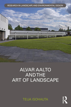 Isohauta |  Alvar Aalto and The Art of Landscape | Buch |  Sack Fachmedien