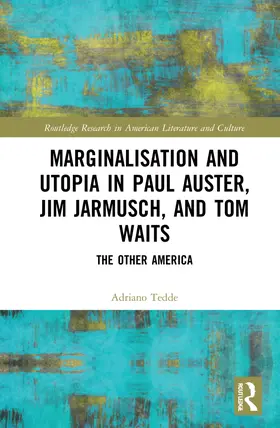 Tedde |  Marginalisation and Utopia in Paul Auster, Jim Jarmusch and Tom Waits | Buch |  Sack Fachmedien