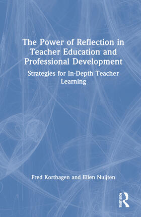 Korthagen / Nuijten |  The Power of Reflection in Teacher Education and Professional Development | Buch |  Sack Fachmedien
