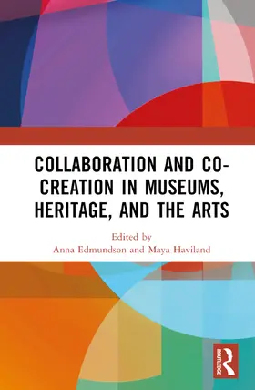 Edmundson / Haviland |  Collaboration and Co-Creation in Museums, Heritage, and the Arts | Buch |  Sack Fachmedien