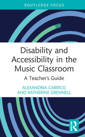 Carrico / Grennell |  Disability and Accessibility in the Music Classroom | Buch |  Sack Fachmedien