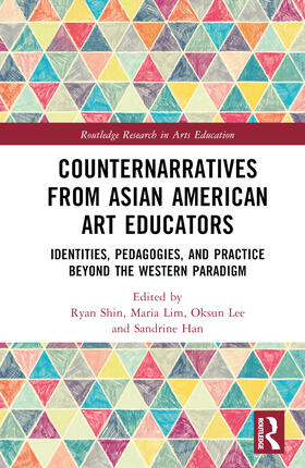 Shin / Lim / Lee |  Counternarratives from Asian American Art Educators | Buch |  Sack Fachmedien