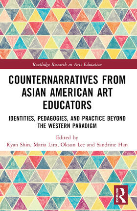 Shin / Lim / Lee |  Counternarratives from Asian American Art Educators | Buch |  Sack Fachmedien