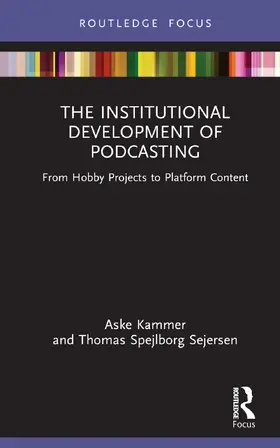 Kammer / Spejlborg Sejersen |  The Institutional Development of Podcasting | Buch |  Sack Fachmedien