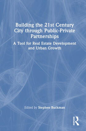 Buckman |  Building the 21st Century City through Public-Private Partnerships | Buch |  Sack Fachmedien
