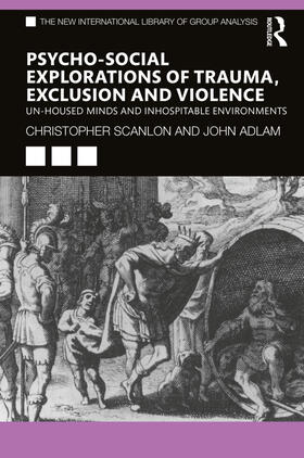 Scanlon / Adlam |  Psycho-Social Explorations of Trauma, Exclusion and Violence | Buch |  Sack Fachmedien