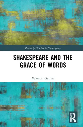 Gerlier |  Shakespeare and the Grace of Words | Buch |  Sack Fachmedien