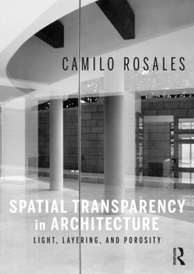 Rosales |  Spatial Transparency in Architecture | Buch |  Sack Fachmedien