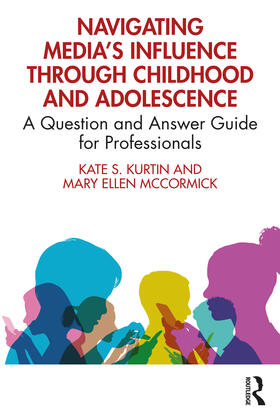 Kurtin / McCormick |  Navigating Media's Influence Through Childhood and Adolescence | Buch |  Sack Fachmedien