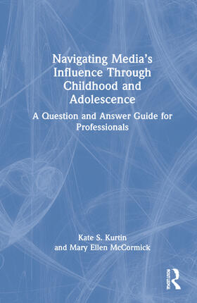 Kurtin / McCormick |  Navigating Media's Influence Through Childhood and Adolescence | Buch |  Sack Fachmedien