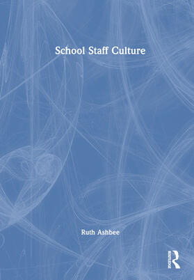 Ashbee |  School Staff Culture | Buch |  Sack Fachmedien