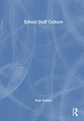 Ashbee |  School Staff Culture | Buch |  Sack Fachmedien