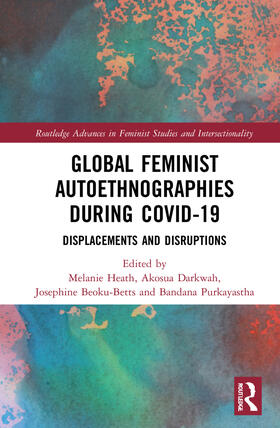 Heath / Darkwah / Beoku-Betts |  Global Feminist Autoethnographies During COVID-19 | Buch |  Sack Fachmedien