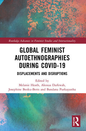 Heath / Darkwah / Beoku-Betts |  Global Feminist Autoethnographies During COVID-19 | Buch |  Sack Fachmedien