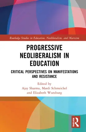 Sharma / Schmeichel / Wurzburg | Progressive Neoliberalism in Education | Buch | 978-1-032-12305-9 | sack.de