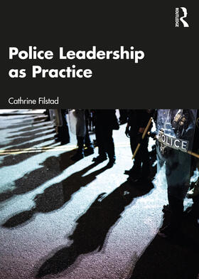 Filstad |  Police Leadership as Practice | Buch |  Sack Fachmedien