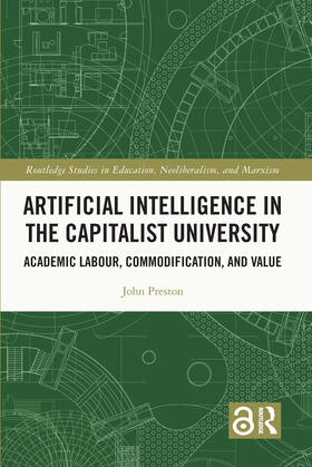 Preston |  Artificial Intelligence in the Capitalist University | Buch |  Sack Fachmedien