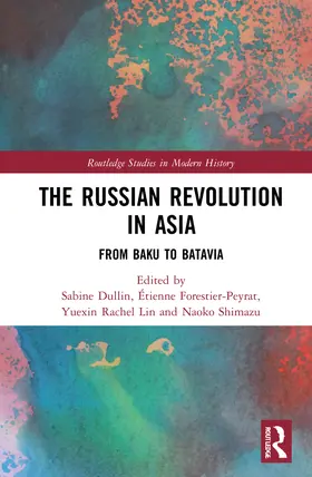 Dullin / Forestier-Peyrat / Lin |  The Russian Revolution in Asia | Buch |  Sack Fachmedien