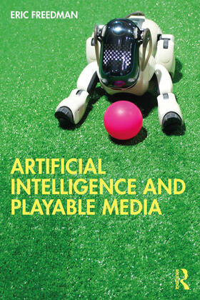 Freedman |  Artificial Intelligence and Playable Media | Buch |  Sack Fachmedien