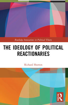 Shorten |  The Ideology of Political Reactionaries | Buch |  Sack Fachmedien