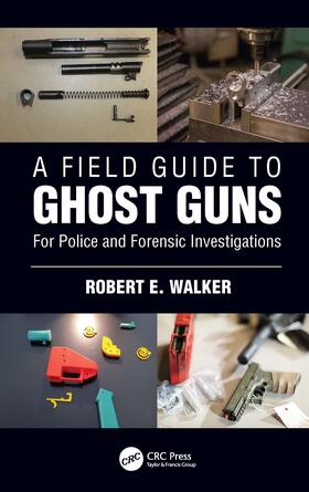 Walker |  A Field Guide to Ghost Guns | Buch |  Sack Fachmedien