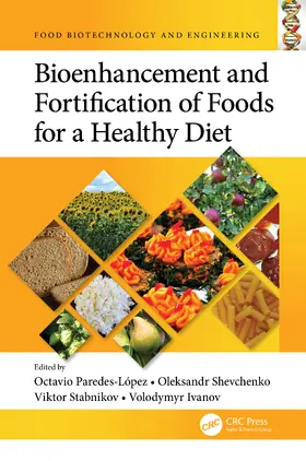 Paredes-López / Shevchenko / Stabnikov |  Bioenhancement and Fortification of Foods for a Healthy Diet | Buch |  Sack Fachmedien