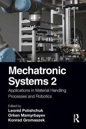 Gromaszek / Polishchuk / Mamyrbayev |  Mechatronic Systems 2 | Buch |  Sack Fachmedien