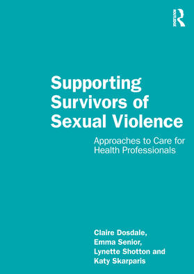 Dosdale / Senior / Shotton |  Supporting Survivors of Sexual Violence and Abuse | Buch |  Sack Fachmedien