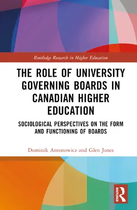 Antonowicz / Jones |  The Role of University Governing Boards in Canadian Higher Education | Buch |  Sack Fachmedien