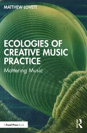 Lovett |  Ecologies of Creative Music Practice | Buch |  Sack Fachmedien