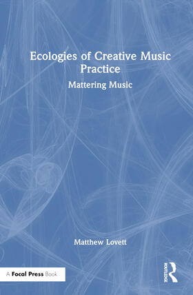 Lovett |  Ecologies of Creative Music Practice | Buch |  Sack Fachmedien