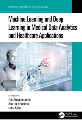 Bhushan / Jena / Kose |  Machine Learning and Deep Learning in Medical Data Analytics and Healthcare Applications | Buch |  Sack Fachmedien