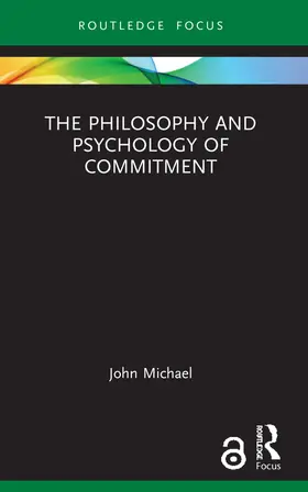 Michael |  The Philosophy and Psychology of Commitment | Buch |  Sack Fachmedien