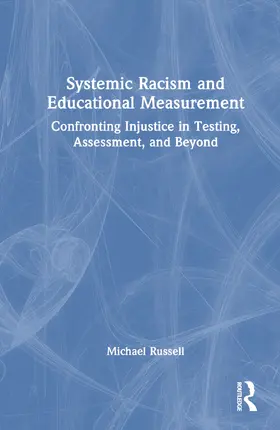 Russell |  Systemic Racism and Educational Measurement | Buch |  Sack Fachmedien