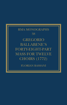 Bassani |  Gregorio Ballabene's Forty-eight-part Mass for Twelve Choirs (1772) | Buch |  Sack Fachmedien