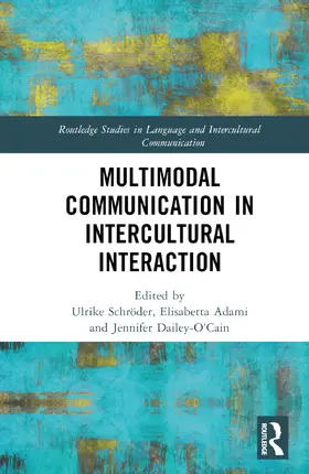 Schröder / Adami / Dailey-O'Cain |  Multimodal Communication in Intercultural Interaction | Buch |  Sack Fachmedien