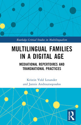 Androutsopoulos / Lexander |  Multilingual Families in a Digital Age | Buch |  Sack Fachmedien