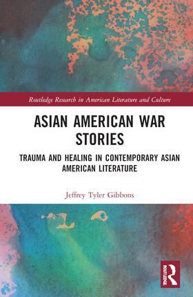 Tyler Gibbons |  Asian American War Stories | Buch |  Sack Fachmedien